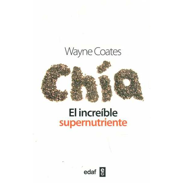 Chia. El increible supernutriente