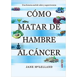 Como matar de hambre al cancer