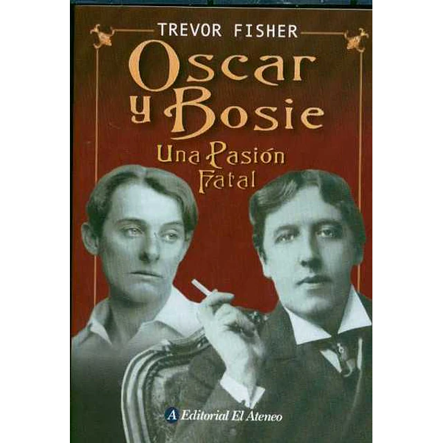 Oscar y bosie- Una pasion fatal