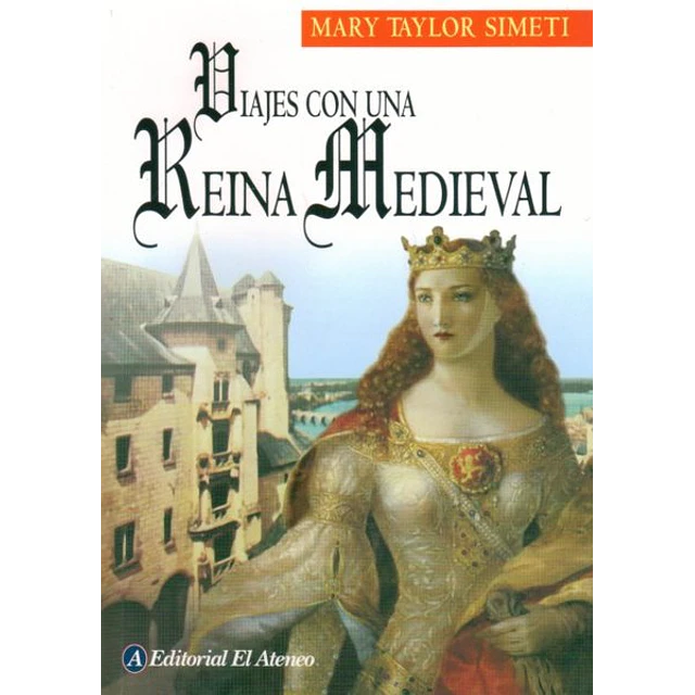Viajes con una reina medieval