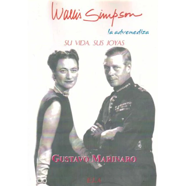 Wallis simpson la advenediza. Su vida sus joyas