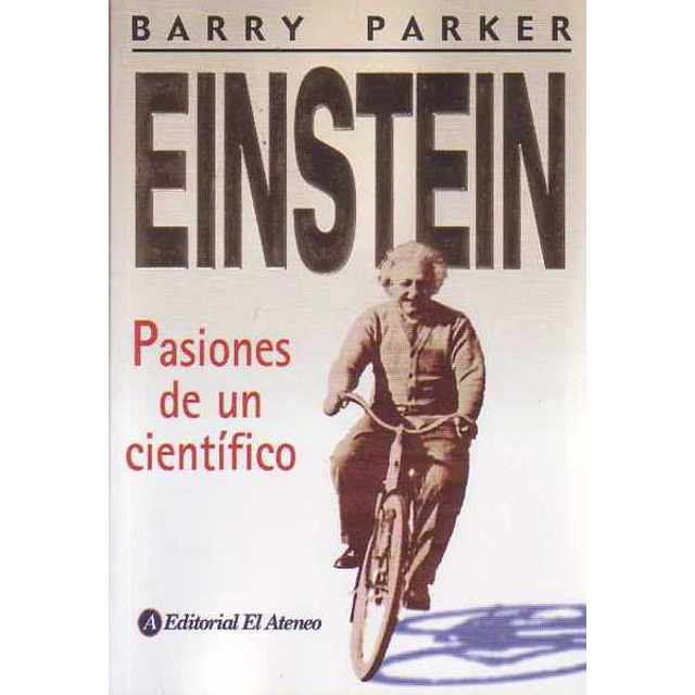 Einstein. Pasiones de un cientifico