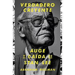 Verdadero creyente. Auge y caida de stan lee