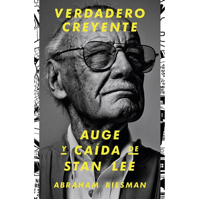 Verdadero creyente. Auge y caida de stan lee
