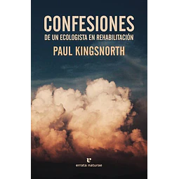 Confesiones de un ecologista en rehabilitacion