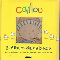 Caillou. El album de mi bebe