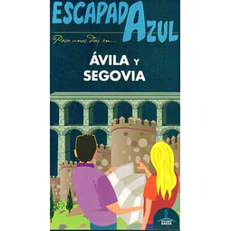Escapada azul. Avila y segovia guia