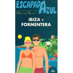 Escapada azul. Ibiza y formentera guia