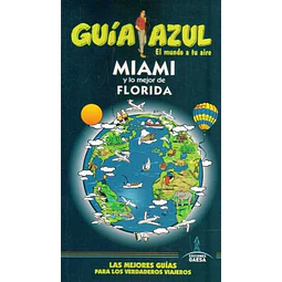 Guia azul. Miami y lo mejor de florida