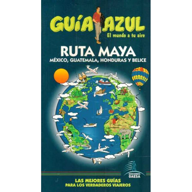 Guia azul. Ruta maya