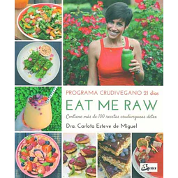 Eat me raw. Programa crudivegano 21 dias