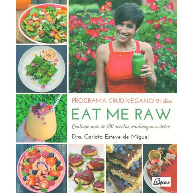 Eat me raw. Programa crudivegano 21 dias