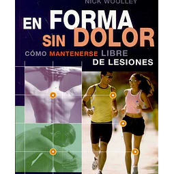 En forma sin dolor. Como mantenerse libre de lesiones