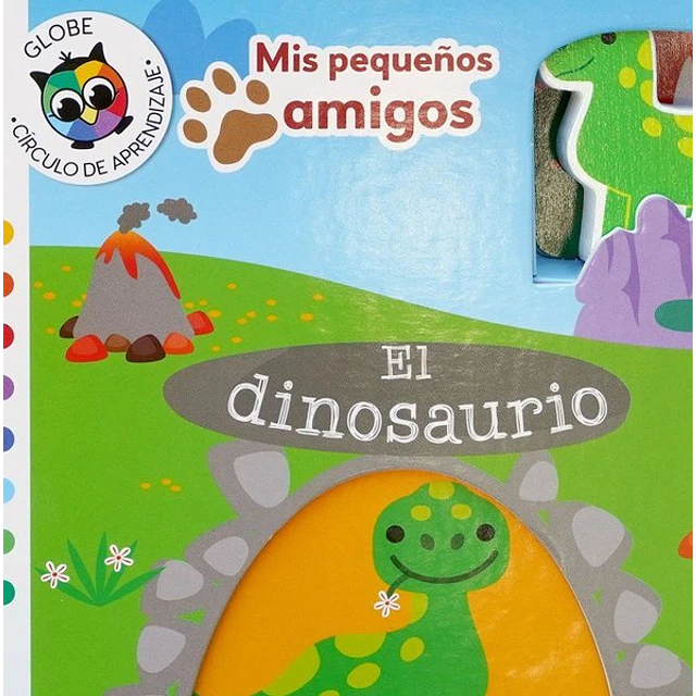 El dinosaurio. Mis pequeños amigos