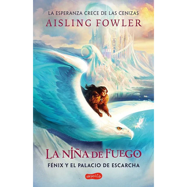 La niña de fuego. Fenix y el palacio de escarcha