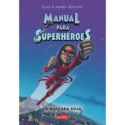Manual para superheroes 2. La mascara roja