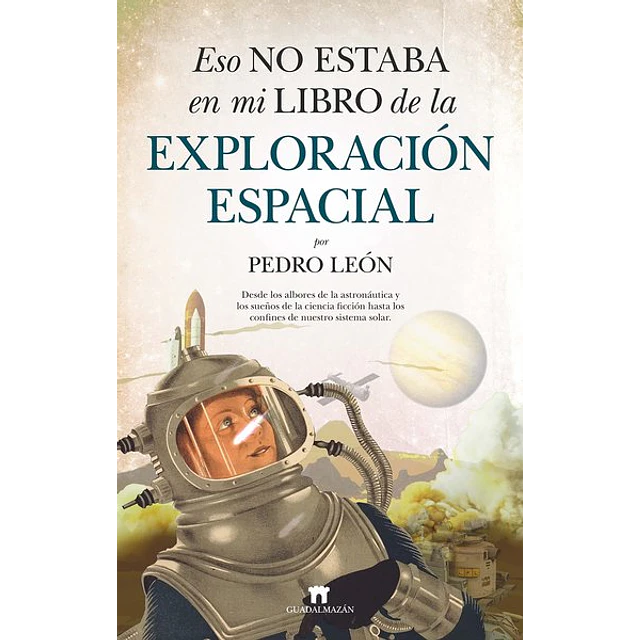 Eso no estaba en mi libro de la exploracion espacial