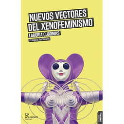 Nuevos vectores del xenofeminismo