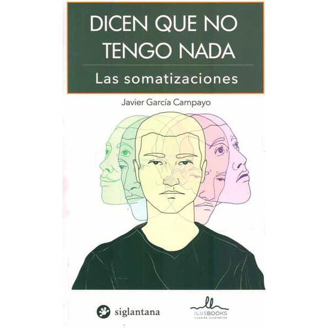 Dicen que no tengo nada. Las somatizaciones