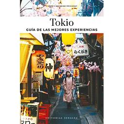 Tokio. Guia de las mejores experiencias