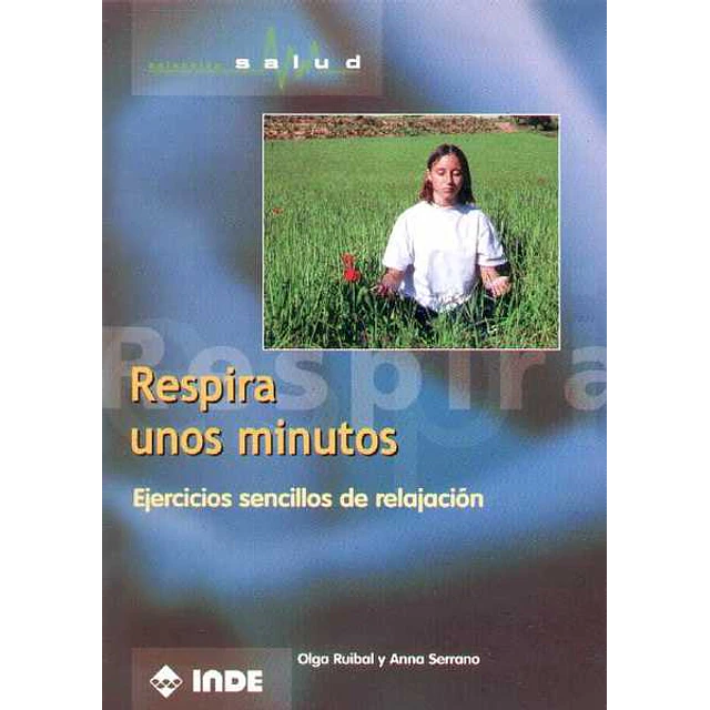 Respira unos minutos. Ejercicios sencillos de relajacion