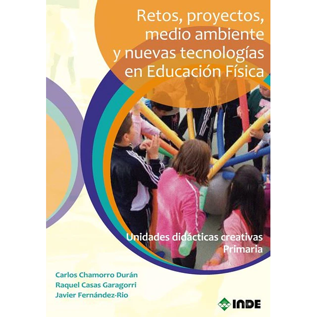 Retos proyectos medio ambiente y nuevas tecnologias en educacion fisica