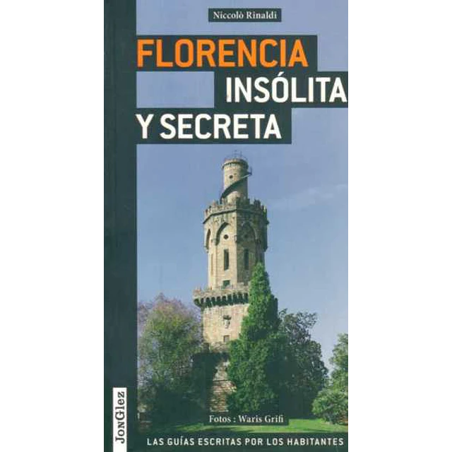 Florencia insolita y secreta