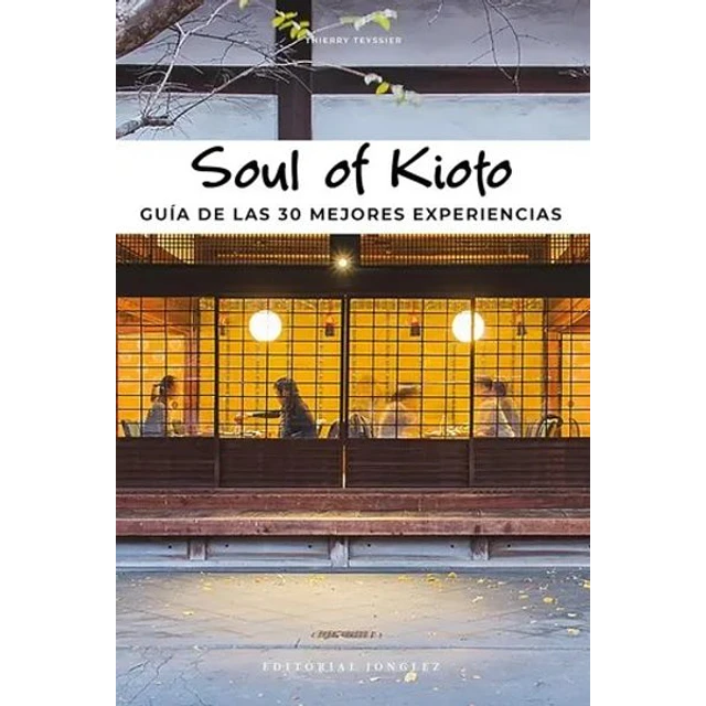 Kioto. Guia de 30 experiencias esenciales