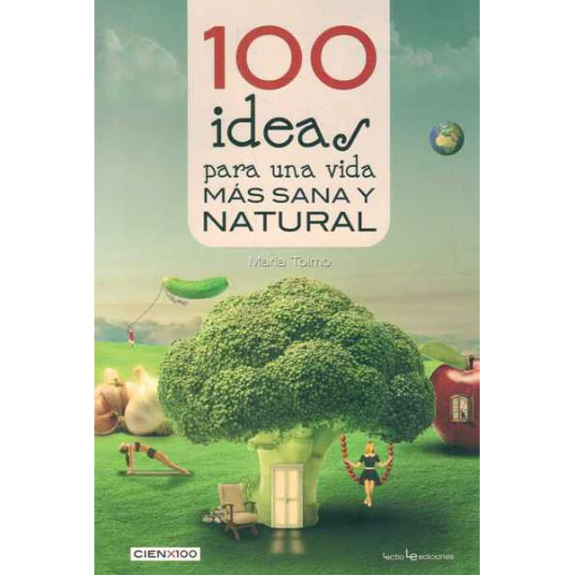 100 ideas para una vida mas sana y natural