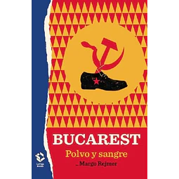 Bucarest. Polvo y sangre