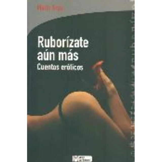 Ruborizate aun mas