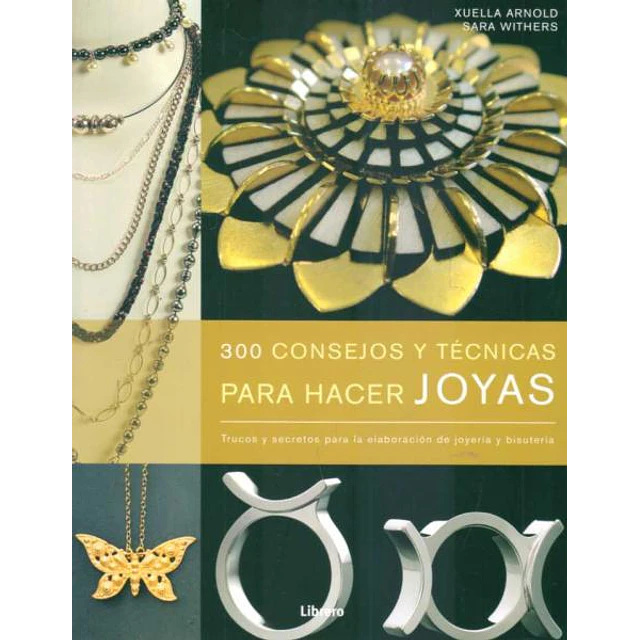 300 consejos y tecnicas para hacer joyas