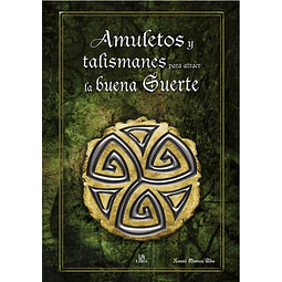 Amuletos y talismanes para atraer la buena suerte