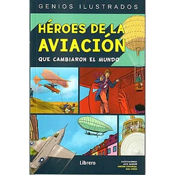 Heroes de la aviacion que cambiaron el mundo