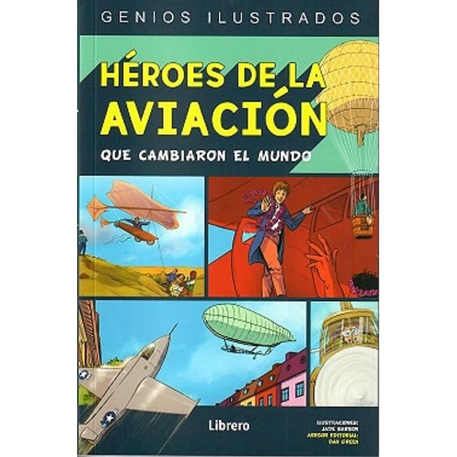 Heroes de la aviacion que cambiaron el mundo