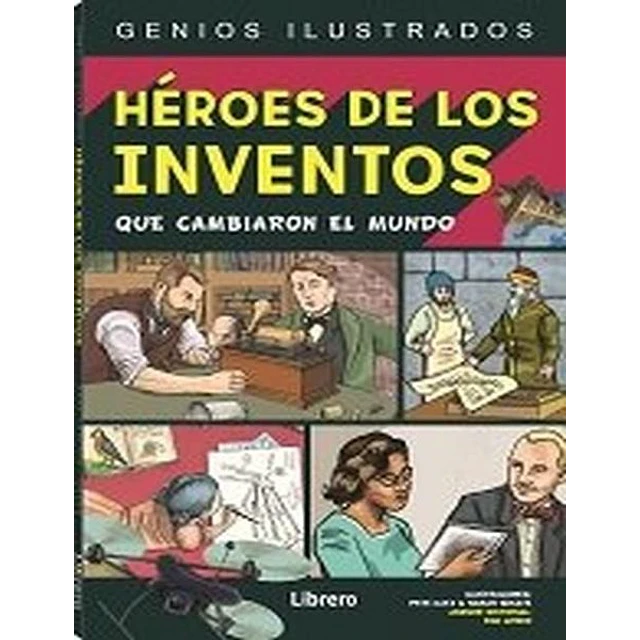 Heroes de los inventos que cambiaron el mundo