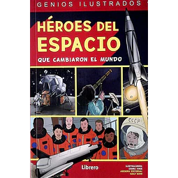 Heroes del espacio que cambiaron el mundo