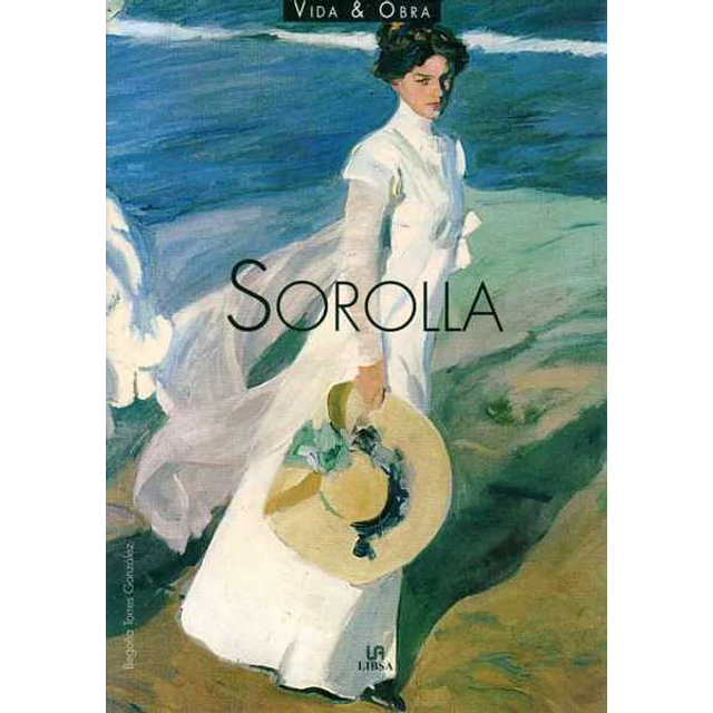 Sorolla. Vida y obra