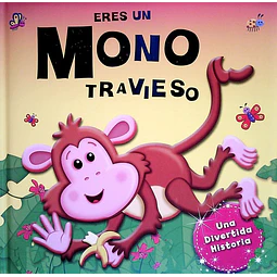 Eres un mono travieso