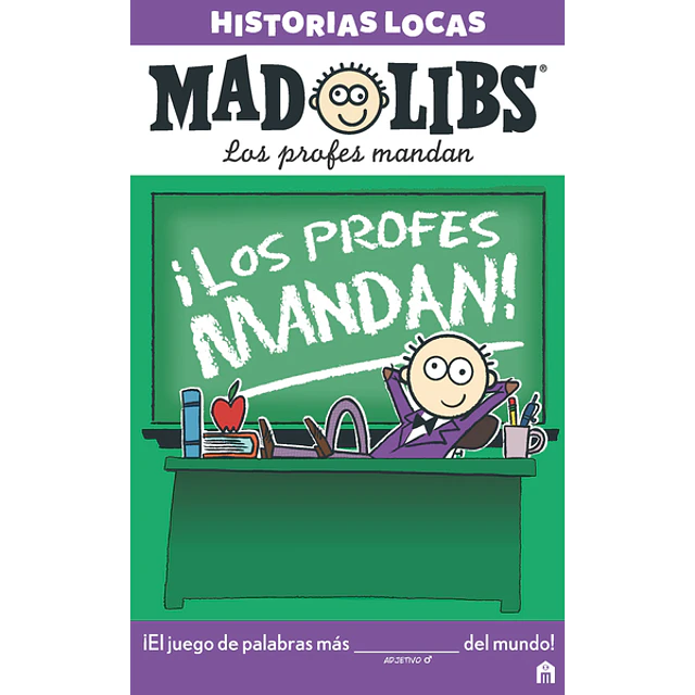 Mad libs. Los profes mandan. Historias locas