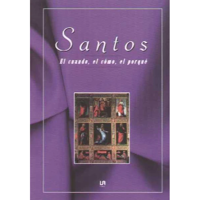 Santos. El cuando el como el porque