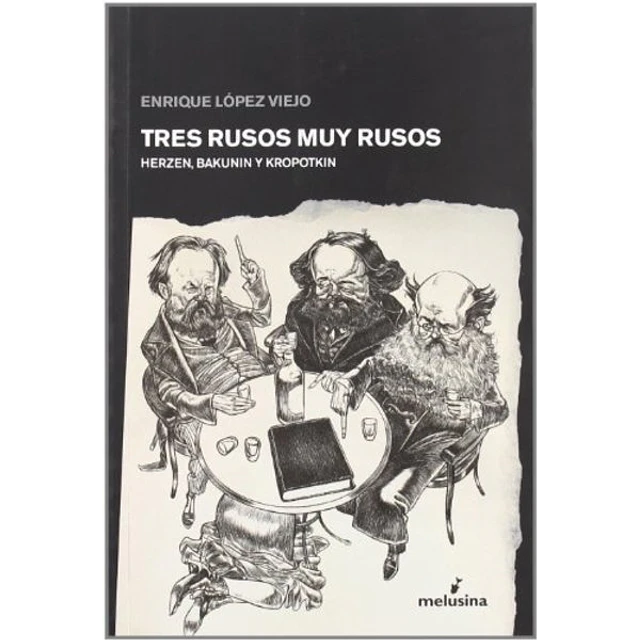 Tres rusos muy rusos. Herzen bakunin y kropotkin