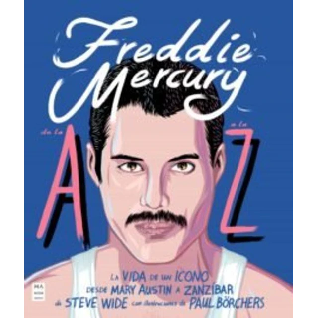 Freddie mercury de la a a la z