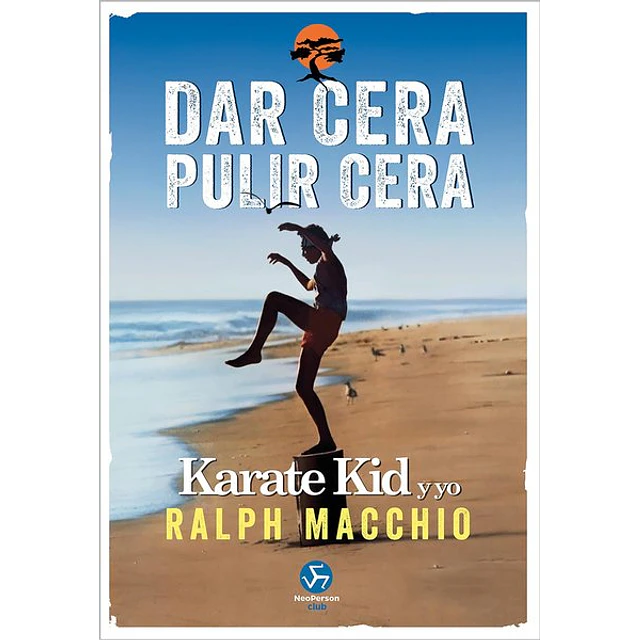 Dar cera pulir cera. Karate kid y yo