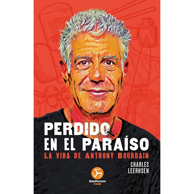 Perdido en el paraiso. La vida de anthony bourdain