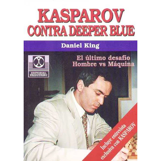 Kasparov contra deeper blue - El ultimo desafio ho