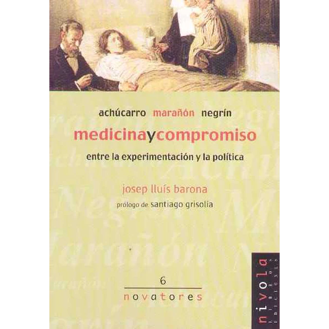 Medicina y compromiso. Entre la experimentacion y la politica