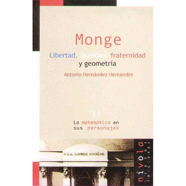 Monge. Libertad igualdad fraternidad y geometria