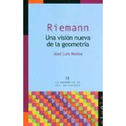 Riemann. Una vision nueva de la geometria