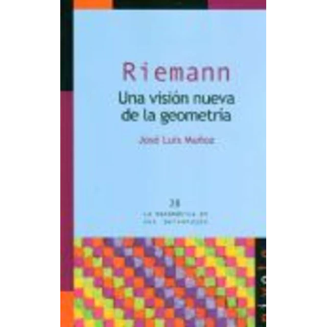 Riemann. Una vision nueva de la geometria